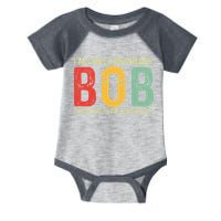 Bob Personal Name First Name Funny Bob Saying Bob Meme Infant Baby Jersey Bodysuit