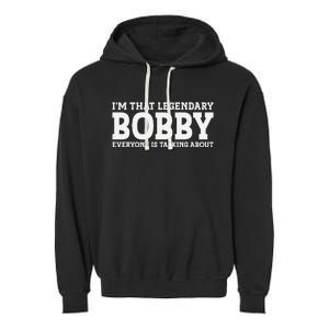 Bobby Personal Name First Name Funny Bobby Garment-Dyed Fleece Hoodie