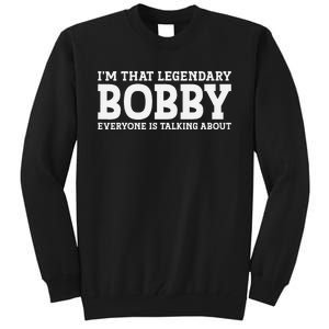 Bobby Personal Name First Name Funny Bobby Tall Sweatshirt