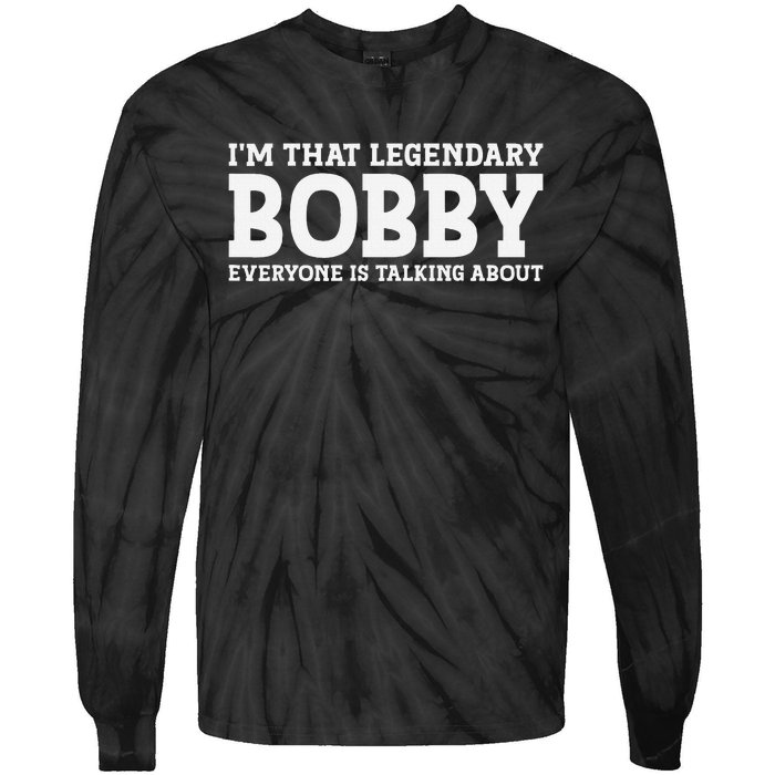 Bobby Personal Name First Name Funny Bobby Tie-Dye Long Sleeve Shirt