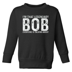 Bob Personal Name First Name Funny Bob Toddler Sweatshirt