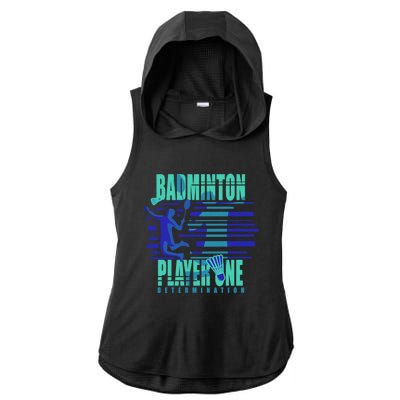 Badminton Player One Funny Gift Ladies PosiCharge Tri-Blend Wicking Draft Hoodie Tank