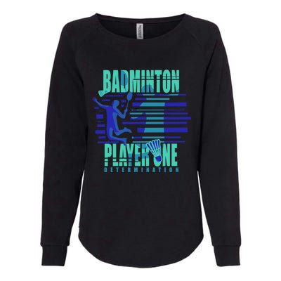 Badminton Player One Funny Gift Womens California Wash Sweatshirt