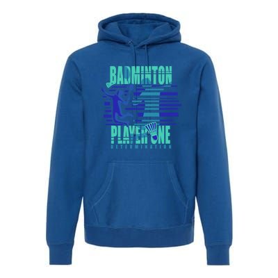 Badminton Player One Funny Gift Premium Hoodie