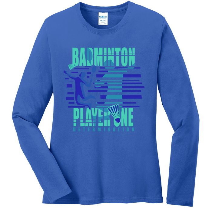 Badminton Player One Funny Gift Ladies Long Sleeve Shirt