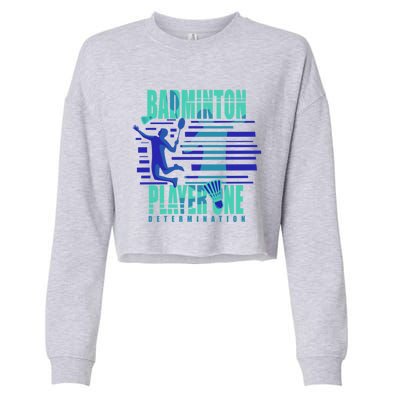 Badminton Player One Funny Gift Cropped Pullover Crew