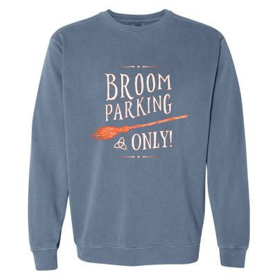 Broom Parking Only Triquetra Power Of Three Symbol Gift Garment-Dyed Sweatshirt