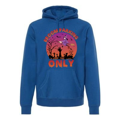 Broom Parking Only Gift Premium Hoodie