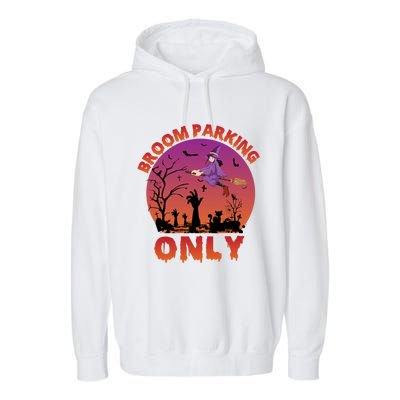 Broom Parking Only Gift Garment-Dyed Fleece Hoodie