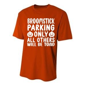 Broomstick Parking Only All Other Will Be Toad Gift Performance Sprint T-Shirt