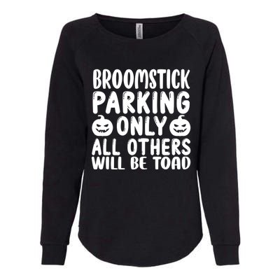 Broomstick Parking Only All Other Will Be Toad Gift Womens California Wash Sweatshirt