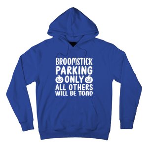 Broomstick Parking Only All Other Will Be Toad Gift Hoodie