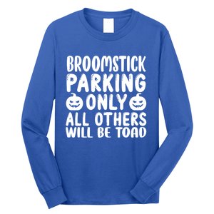 Broomstick Parking Only All Other Will Be Toad Gift Long Sleeve Shirt