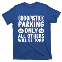 Broomstick Parking Only All Other Will Be Toad Gift T-Shirt