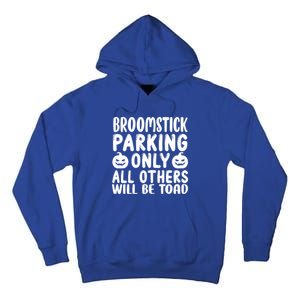 Broomstick Parking Only All Other Will Be Toad Gift Tall Hoodie