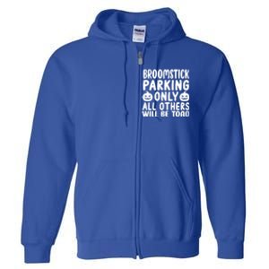 Broomstick Parking Only All Other Will Be Toad Gift Full Zip Hoodie