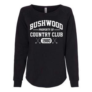 Bushwood Property Of Country Club 1980 Womens California Wash Sweatshirt