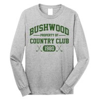 Bushwood Property Of Country Club 1980 Long Sleeve Shirt