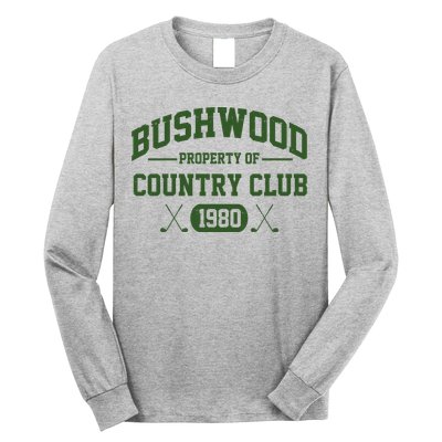 Bushwood Property Of Country Club 1980 Long Sleeve Shirt