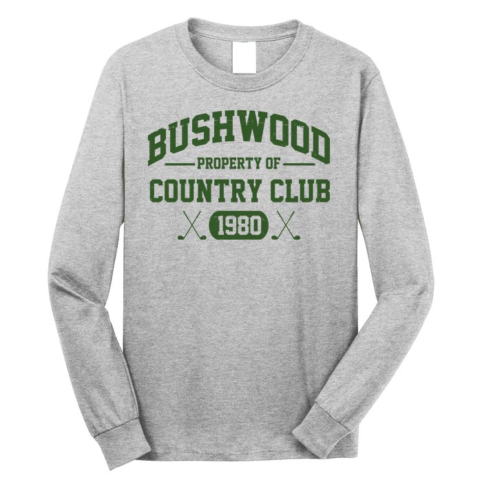 Bushwood Property Of Country Club 1980 Long Sleeve Shirt