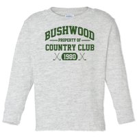 Bushwood Property Of Country Club 1980 Toddler Long Sleeve Shirt