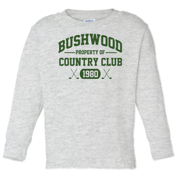 Bushwood Property Of Country Club 1980 Toddler Long Sleeve Shirt