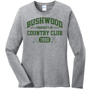 Bushwood Property Of Country Club 1980 Ladies Long Sleeve Shirt