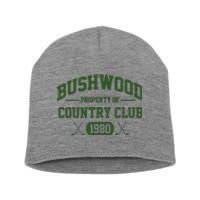 Bushwood Property Of Country Club 1980 Short Acrylic Beanie