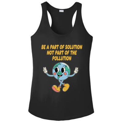 Be Part Of Solution Not Part Of Pollution Trees Ecology Gift Ladies PosiCharge Competitor Racerback Tank