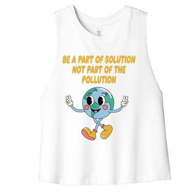 Be Part Of Solution Not Part Of Pollution Trees Ecology Gift Women's Racerback Cropped Tank