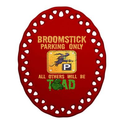 Broomstick Parking Only All Others Will Be Toad Fancy Dress Gift Ceramic Oval Ornament