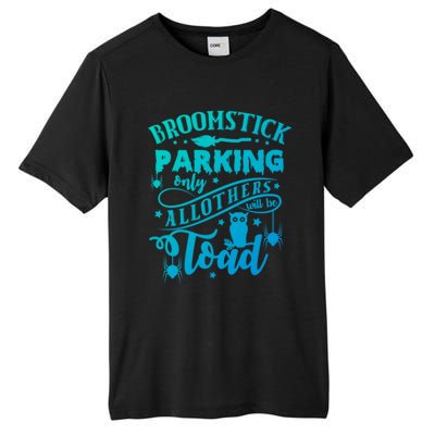 Broomstick Parking Only All Others Will Be Toad Halloween Gift Tall Fusion ChromaSoft Performance T-Shirt