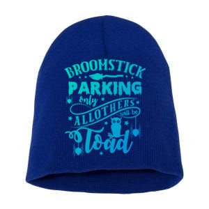 Broomstick Parking Only All Others Will Be Toad Halloween Gift Short Acrylic Beanie