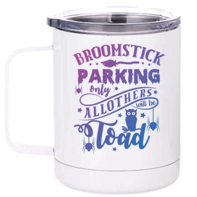 Broomstick Parking Only All Others Will Be Toad Halloween Gift 12 oz Stainless Steel Tumbler Cup