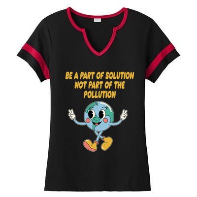 Be Part Of Solution Not Part Of Pollution Trees Ecology Meaningful Gift Ladies Halftime Notch Neck Tee