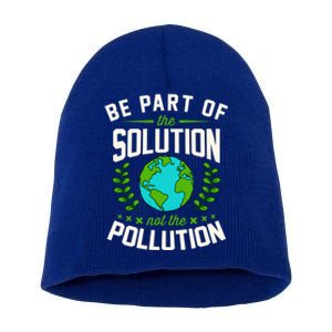 Be Part Of The Solution Not The Pollution Earth Day Party Gift Short Acrylic Beanie