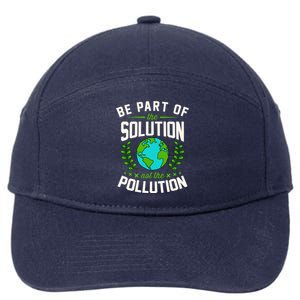 Be Part Of The Solution Not The Pollution Earth Day Party Gift 7-Panel Snapback Hat