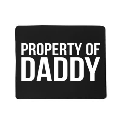 BDSM Property Of Daddy Roleplay Dominant Role Kink Wear Mousepad