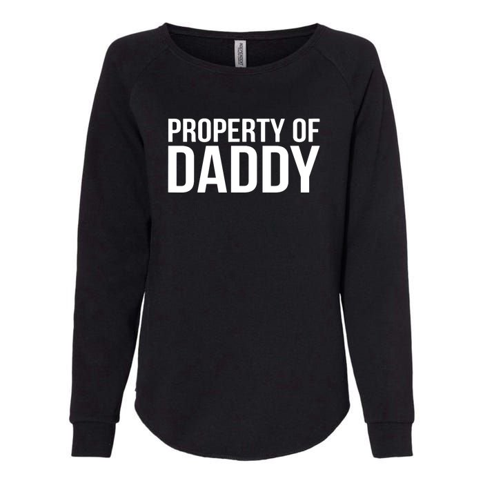 BDSM Property Of Daddy Roleplay Dominant Role Kink Wear Womens California Wash Sweatshirt