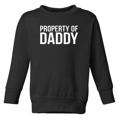 BDSM Property Of Daddy Roleplay Dominant Role Kink Wear Toddler Sweatshirt