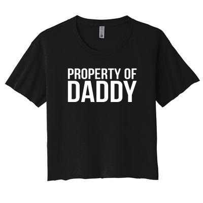 BDSM Property Of Daddy Roleplay Dominant Role Kink Wear Women's Crop Top Tee