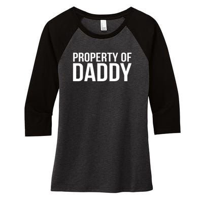 BDSM Property Of Daddy Roleplay Dominant Role Kink Wear Women's Tri-Blend 3/4-Sleeve Raglan Shirt