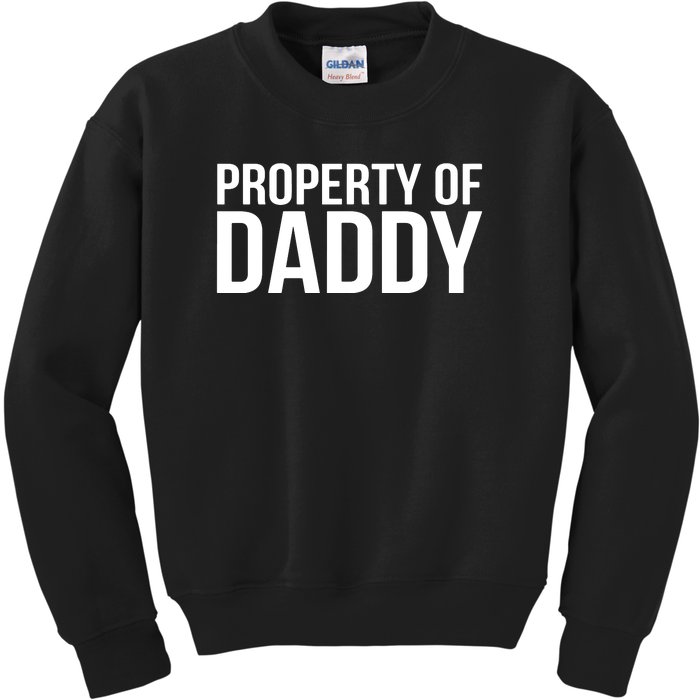 BDSM Property Of Daddy Roleplay Dominant Role Kink Wear Kids Sweatshirt