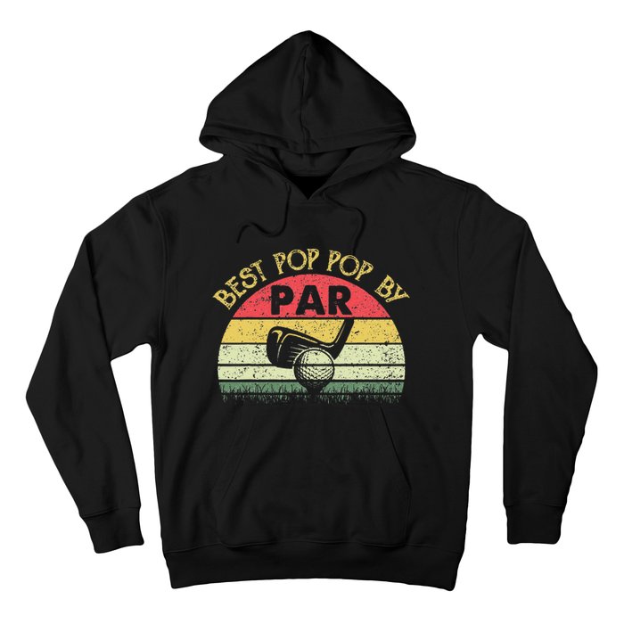 Best Pop Pop By Par Fathers Day Golf Golfing Gift Hoodie