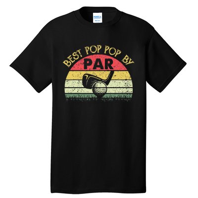 Best Pop Pop By Par Fathers Day Golf Golfing Gift Tall T-Shirt