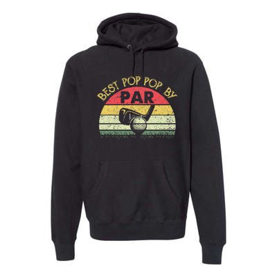 Best Pop Pop By Par Fathers Day Golf Golfing Gift Premium Hoodie