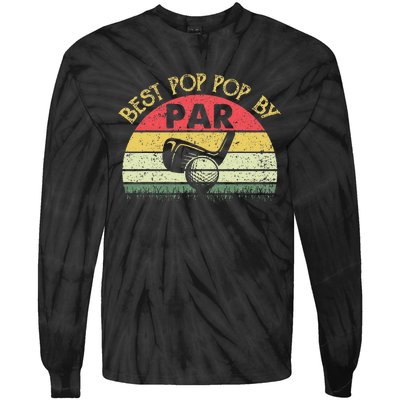 Best Pop Pop By Par Fathers Day Golf Golfing Gift Tie-Dye Long Sleeve Shirt