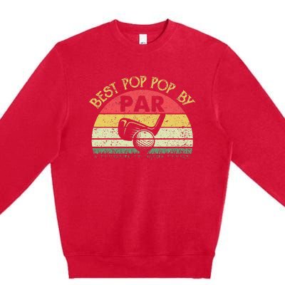 Best Pop Pop By Par Fathers Day Golf Golfing Gift Premium Crewneck Sweatshirt