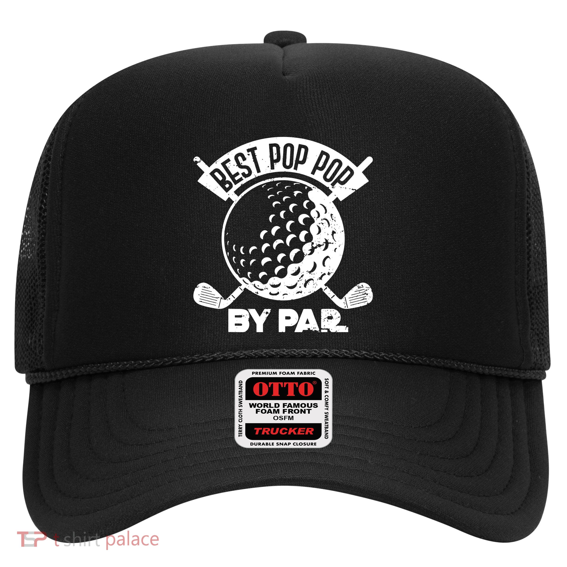 Best Pop Pop Golf By Par Trucker Hat
