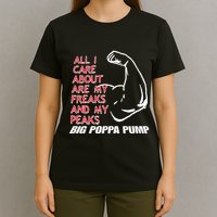 Big Poppa Pump Scott Steiner Big Bad Booty Daddy So Many Freaks So Little Time T-Shirt